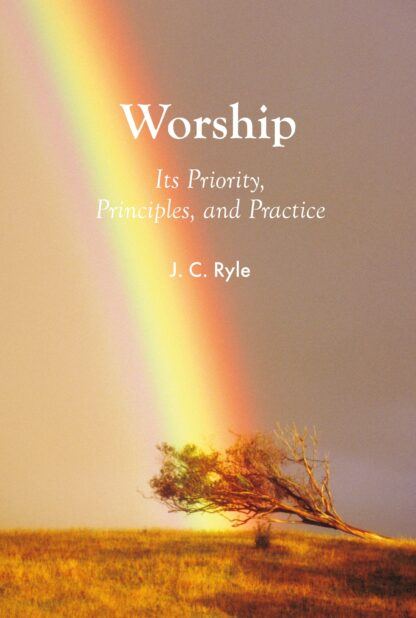 Worship - It's Priority, Principles & Practice