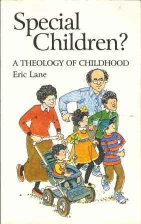 Special Children? A Theology of Childhood