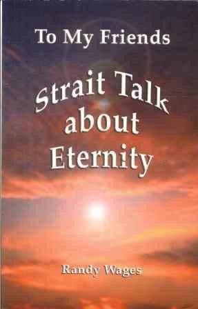 To My Friends, Strait Talk About Eternity
