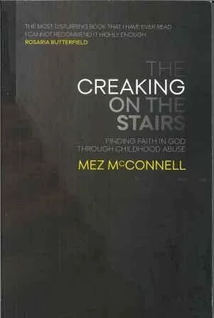 Creaking on the Stairs: Finding Faith in God Through Childhood Abuse