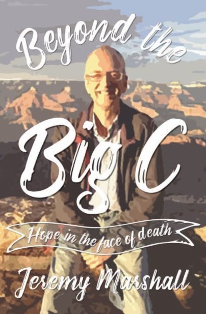 Beyond the Big C - Hope in the Face of Death