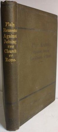 Plain Reasons Against Joining the Church of Rome