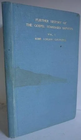 Further History of the Gospel Standard Baptists (Vol. 1 of 6)