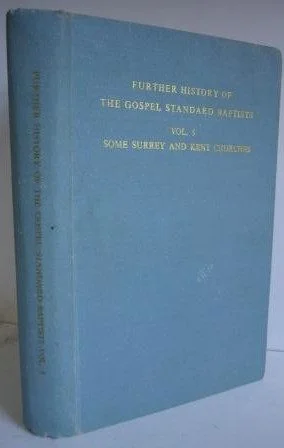 Further History of the Gospel Standard Baptists (Vol. 5 of 6)