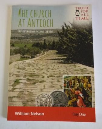 Church at Antioch: First Century Lessons for Church Life Today