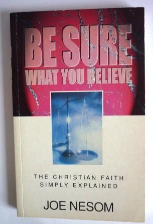 Be Sure What You Believe