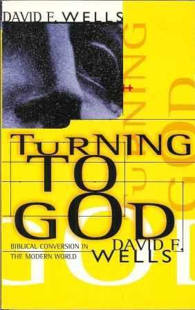 Turning to God: Biblical Conversion in the Modern World