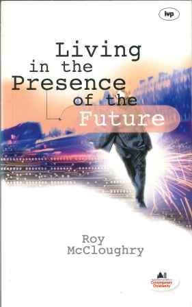 Living in the Presence of the Future