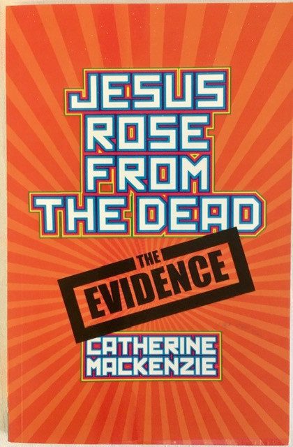 Jesus Rose From the Dead: The Evidence