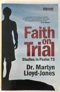 Faith On Trial: Studies in Psalm 73