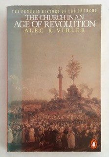 Church in the Age of Revolution: 1789 to the Present Day