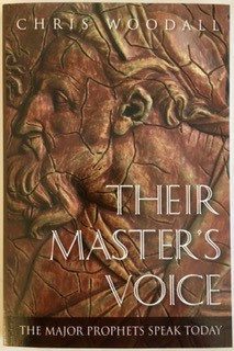 Their Master's Voice: The Major Prophets Speak Today