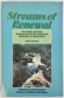 Streams of Renewal: Origins, Early Development of the Charismatic Movement in GB
