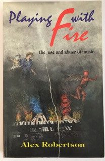 Playing With Fire: The Use and Abuse of Music