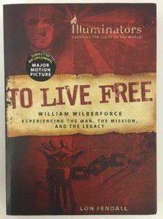 To Live Free: William Wilberforce