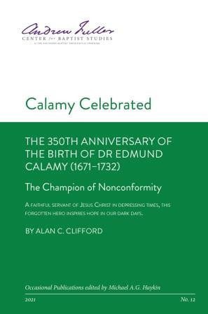 Calamy Celebrated: The 350th Anniversary of the Birth of Dr Edmund Calamy (1671-1732)
