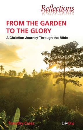 From the Garden to the Glory - A Christian Journey Through the Bible