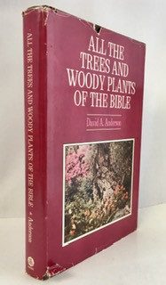 All the Trees and Woody Plants of the Bible