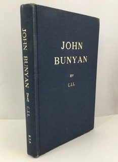 John Bunyan: The Man and the Book He wrote