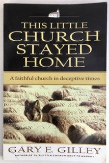 This Little Church Stayed Home: A Faithful Church in Deceptive Times