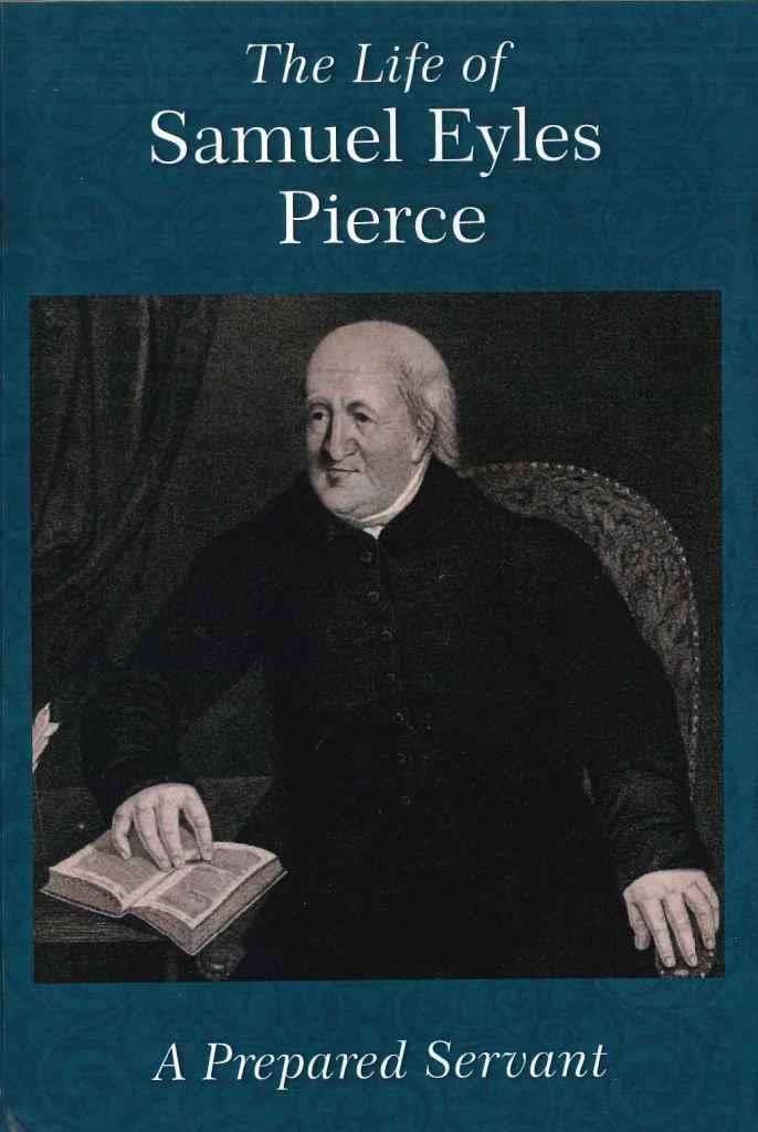 The Life of Samuel Eyles Pierce - A Prepared Servant