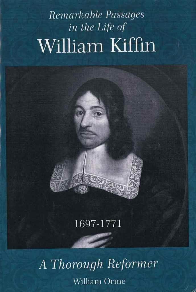 Remarkable Passages in the Life of William Kiffin - A Thorough Reformer