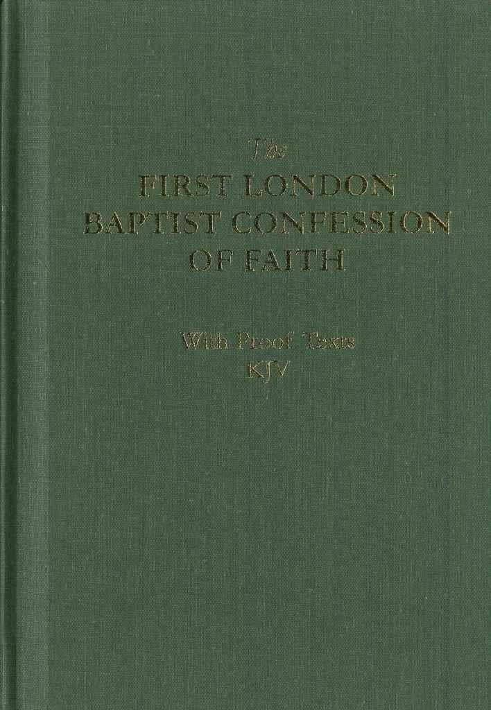 The First London Baptist Confession of Faith
