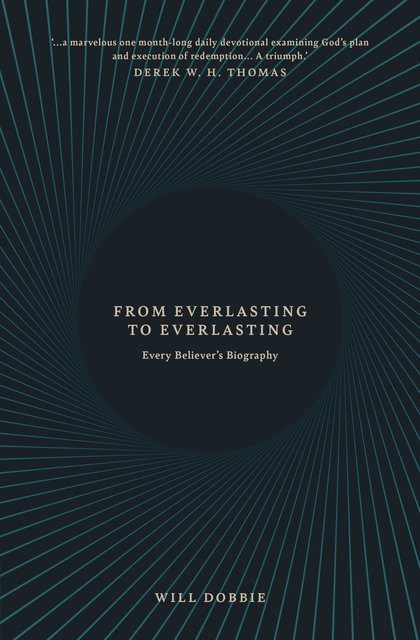 From Everlasting to Everlasting - Every Believer's Biography