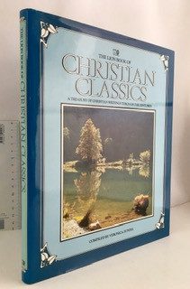 Christian Classics: A Treasury of Christian Writings Through the Centuries