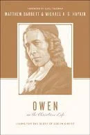 Owen on the Christian Life - Living for the Glory of God in Christ