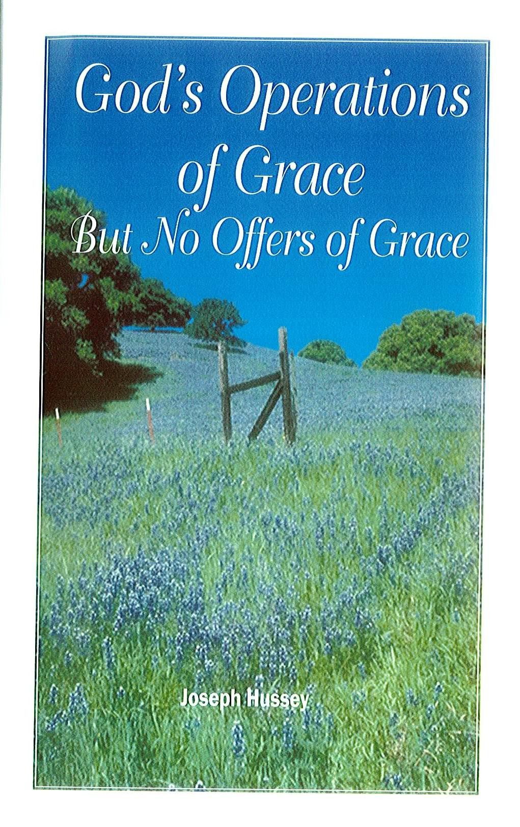 God's Operations of Grace, But No Offers of Grace
