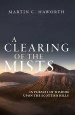 A Clearing of the Mists - In Pursuit of Wisdom Upon the Scottish Hills