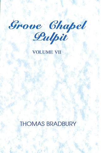 Grove Chapel Pulpit (Vol 7)