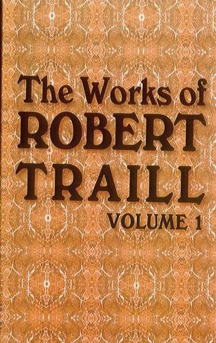 Works of R Traill (vol 1)