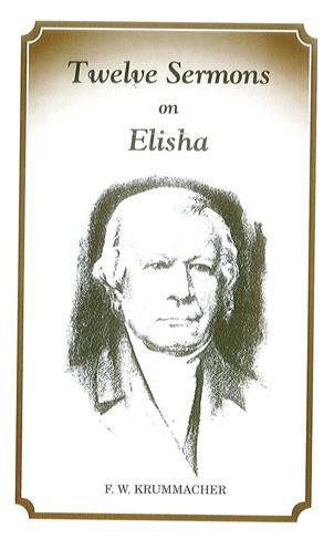 Twelve Sermons on Elisha