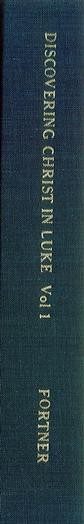 Discovering Christ in Luke (vol 1)
