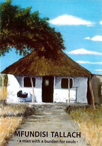 Mfundisi Tallach - A Man with a Burden for Souls