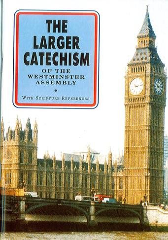 The Larger Catechism