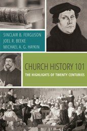 Church History 101 - The Highlights of Twenty Centuries