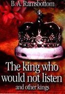 The King Who Would not Listen
