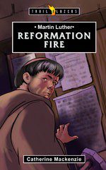 Reformation Fire - Martin Luther