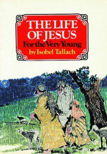 The Life of Jesus (For the Very Young)