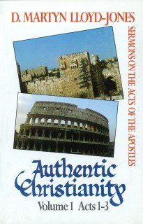 Authentic Christianity Vol 1 (Acts 1-3)