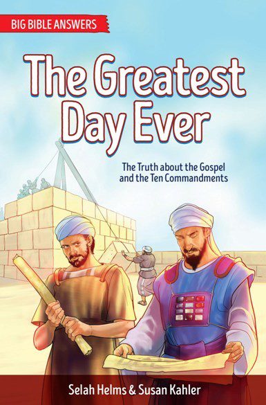 The Greatest Day Ever - The Truth about the Gospel and the Ten Commandments