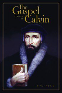 The Gospel as taught by Calvin