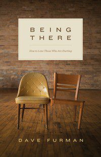 Being There - how to love those who are hurting