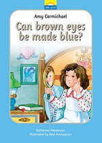Can Brown Eyes be made Blue? - Amy Carmichael