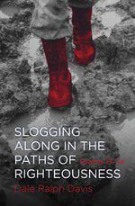 Slogging along in the Paths of Righteousness (Psalms 13-24)