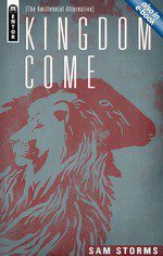 Kingdom Come - The Amillennial Alternative