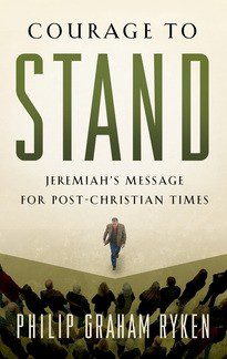 Courage to Stand - Jeremiah's Message for Post-Christian Times